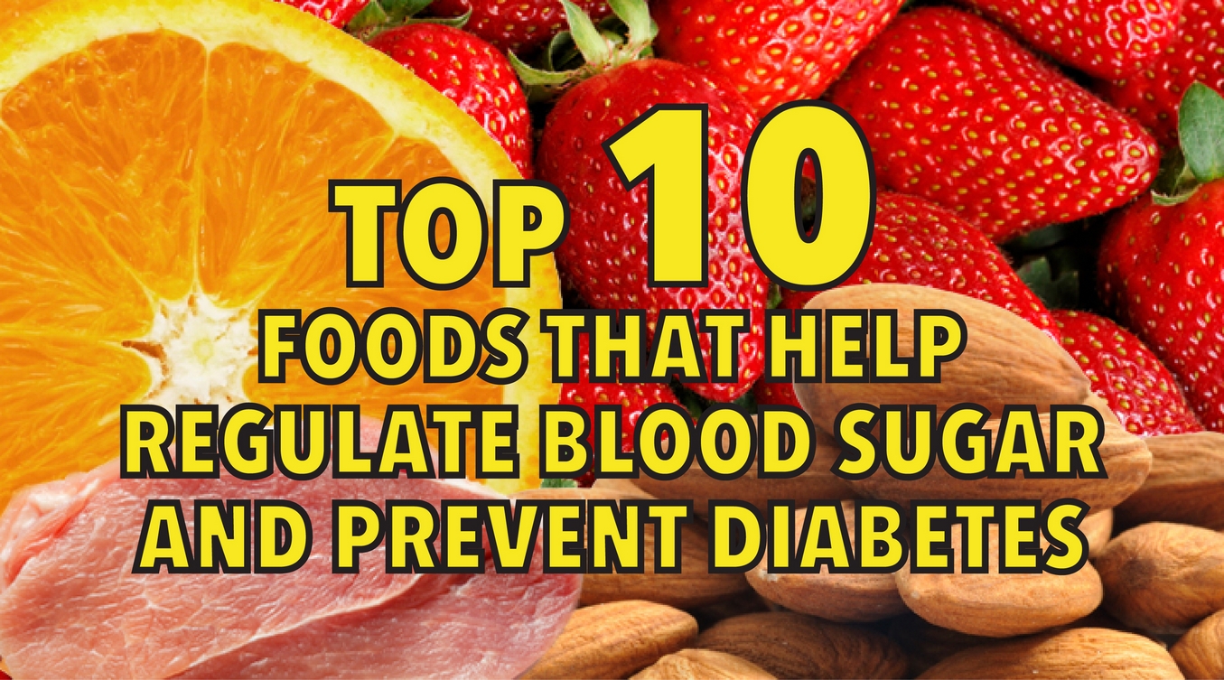 Top 10 foods that help regulate blood sugar and prevent